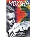 Moksha: Aldous Huxley's Classic Writings on Psychedelics and the Visionary Experience