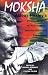 Moksha: Aldous Huxley's Classic Writings on Psychedelics and the Visionary Experience