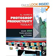 Al Ward's Photoshop Productivity Toolkit: Over 600 Time-Saving Actions