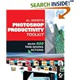 Al Ward's Photoshop Productivity Toolkit: Over 600 Time-Saving... by Al Ward