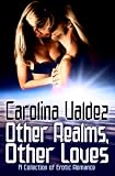 Other Realms, Other Loves
