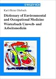 Dictionary of Environmental and Occupational Medicine/Worterbuch Umwelt- und Arbeitsmedizin: English-German German English/Englisch-Deutsch Deutsch-Englisch