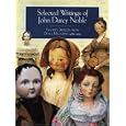 Selected Writings of John Darcy Noble: Favorite Articles from Dolls by  John Darcy Noble and Lynton Gardnier