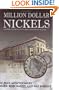 Million Dollar Nickels: Mysteries of the 1913 Liberty Head Nickels Revealed...