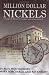 Million Dollar Nickels: Mysteries of the 1913 Liberty Head Nickels Revealed...