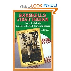 Baseball's First Indian, Louis Sockalexis: Penobscot Legend, Cleveland Indian by Ed Rice