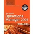 Microsoft Operations Manager 2005 Unleashed (MOM): With A Preview of Operations Manager 2007 (Unleashed)