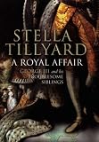 A Royal Affair: George III and His Troublesome Siblings