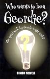 Who Wants to Be a Geordie?