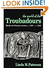 The World of the Troubadours: Medieval Occitan Society, c.1100-c.1300
