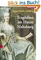 Trag�dien im Hause Habsburg