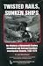 Book Twisted Rails, Sunken Ships: The Rhetoric Of Nineteenth Century Steamboat And Railroad Accident Investigation Reports, 1833-1879 (Baywood's Technical