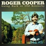 Revue Roger Cooper  / Going Back to Old Kentucky
