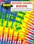 The Second Grade Book: Inventive Exercises to Sharpen Skills and Raise Achievement (Basic, Not Boring)
