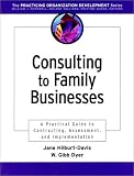 Consulting to Family Businesses: Contracting, Assessment, and Implementation (Organizational Development)