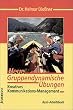 Neue Gruppendynamische �bungen: Kreatives Kommunikationsmanagement. Basis-Arbeitsbuch