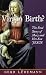 Book Virgin Birth: The Real Story of Mary and Her Son Jesus