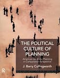 The Political Culture of Planning: American Land Use Planning in Comparative Perspective