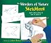 Search : The Wonders of Nature Sketchbook: Learn About Nature and How to Draw It