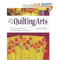 The Best of Quilting Arts: Your Ultimate Resource for Art Quilt Techniques and Inspiration