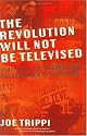 The Revolution Will Not Be Televised: Democracy, the Internet, and the Overthrow of Everything
