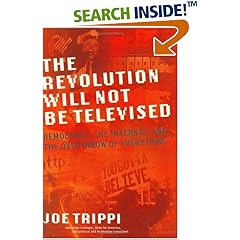 The Revolution Will Not Be Televised: Democracy, the Internet, and the Overthrow of Everything