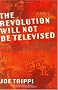 The Revolution Will Not Be Televised: Democracy, the Internet, and the Overthrow of Everything