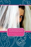 Wedding Photography: A Guide for Modern Brides & Aspiring Photographers