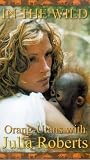 In The Wild - Orangutans With Julia Roberts [1998] VHS