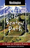 Washington Off the Beaten Path, 5th: A Guide to Unique Places