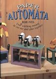 Paper Automata: Four Working Models to Cut Out & Glue Together (Make Shapes Series)