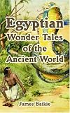Egyptian Wonder Tales Of The Ancient World