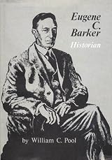 Eugene C. Barker, Historian - Hardcover