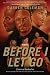 Before I Let Go: A Novel