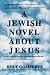 Books : A Jewish Novel About Jesus