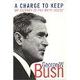 A Charge to Keep : My Journey to the White House