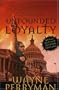 Unfounded Loyalty-Revised Second Edition: An In-Depth Look Into the Love Affair Between Blacks and Democrats
