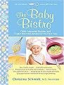 The Baby Bistro (Child-Approved Recipes and Expert Nutrition Advice for the First Year) (Paperback)