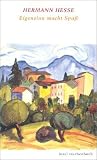 Eigensinn macht Spa� - Hermann Hesse
