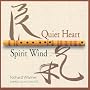 Quiet Heart/Spirit Wind