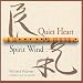 Quiet Heart/Spirit Wind