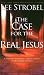 The Case for the Real Jesus: A Journalist Investigates Current Attacks on the Identity of Christ (Thorndike Press Large Print Inspirational Series)