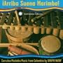 Arriba Suena Marimba: Currulao Marimba Music From