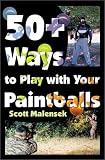 50+ Ways to Play with Your Paintballs
