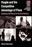 People And the Competitive Advantage of Place: Building a Workforce for the 21st Century (Cities and Contemporary Society)