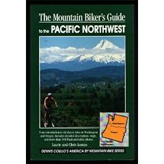 The Mountain Biker's Guide to the Pacific Northwest: Washington and Oregon (Dennis Coello's America By Mountain Bike)