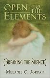 Open to the Elements: (Breaking the Silence)