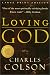 Loving God (Walker Large Print Books)
