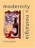Modernity and Nostalgia: Art and Politics in France Between the Wars (Yale Publications in the History of Art)