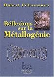 R�flexions sur la m�tallog�nie